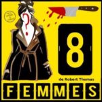 huit-femmes-de-robert-thomas-montauban-tarn-et-garonne-occitanie-sortir-82