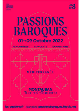 FESTIVAL PASSIONS BAROQUES 2022 - 8ème ÉDITION #Montauban