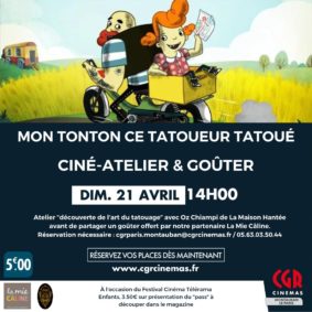 Ciné-atelier et goûter – MON TONTON CE TATOUEUR TATOUÉ #Montauban