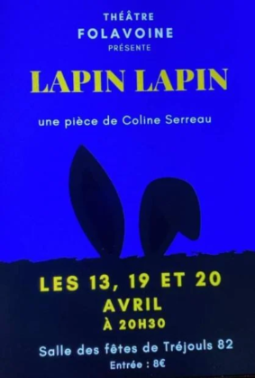 Théâtre "Lapin Lapin" #Tréjouls